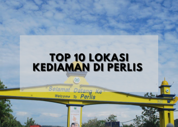 TOP 10 LOKASI TRANSAKSI RUMAH DI PERLIS! NAK TAHU DI MANA KAWASAN PALING TOP ITU?