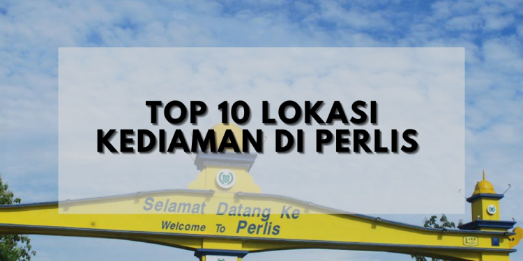 TOP 10 LOKASI TRANSAKSI RUMAH DI PERLIS! NAK TAHU DI MANA KAWASAN PALING TOP ITU?